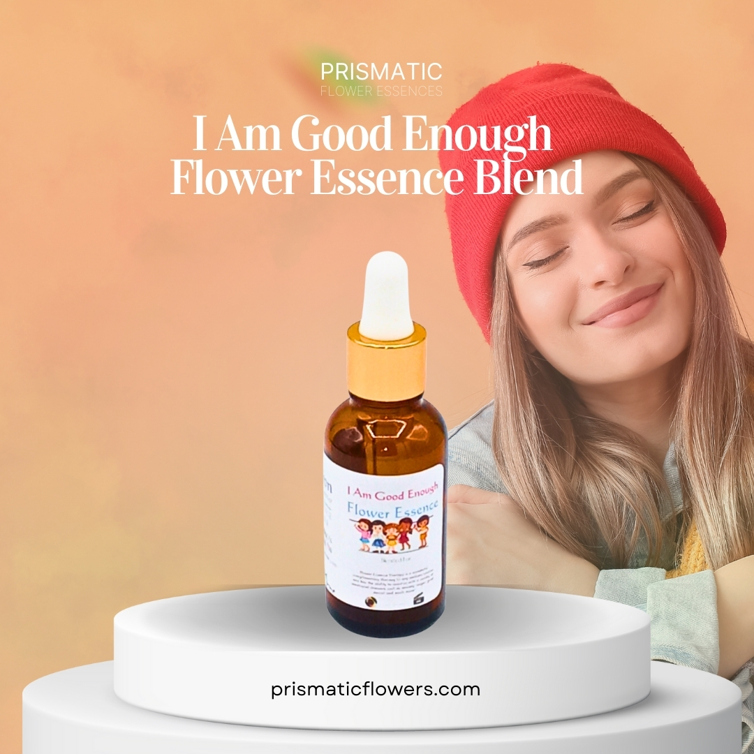 I Am Good Enough Flower Essence Blend - Prismatic Flower Essences