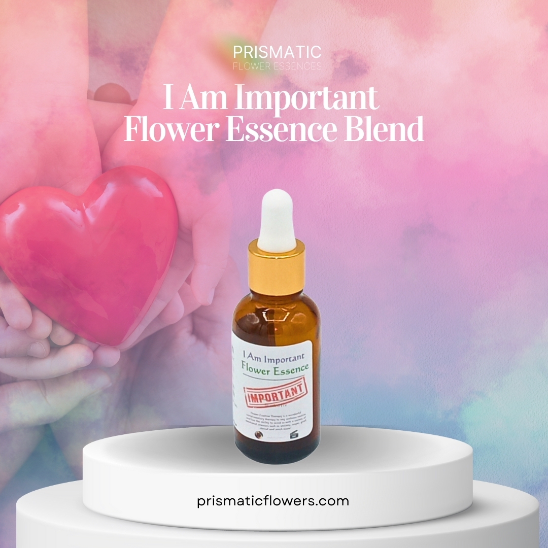 I Am Important Flower Essence Blend - Prismatic Flower Essences